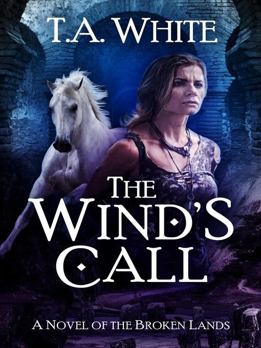 Title details for The Wind's Call by T.A. White - Available